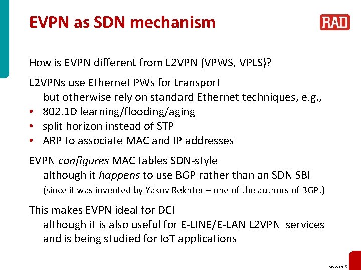 EVPN as SDN mechanism How is EVPN different from L 2 VPN (VPWS, VPLS)?