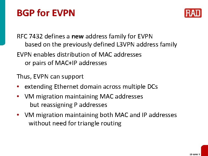 BGP for EVPN RFC 7432 defines a new address family for EVPN based on