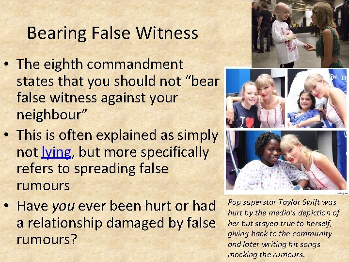 Bearing False Witness • The eighth commandment states that you should not “bear false