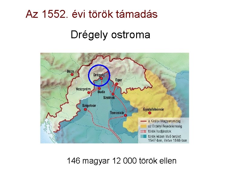 Az 1552. évi török támadás Drégely ostroma 146 magyar 12 000 török ellen 