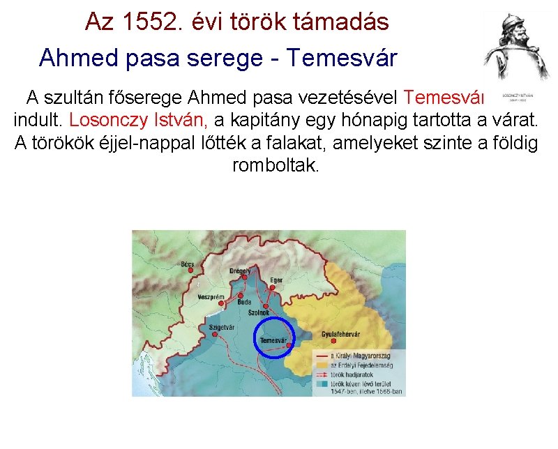 Az 1552. évi török támadás Ahmed pasa serege - Temesvár A szultán főserege Ahmed