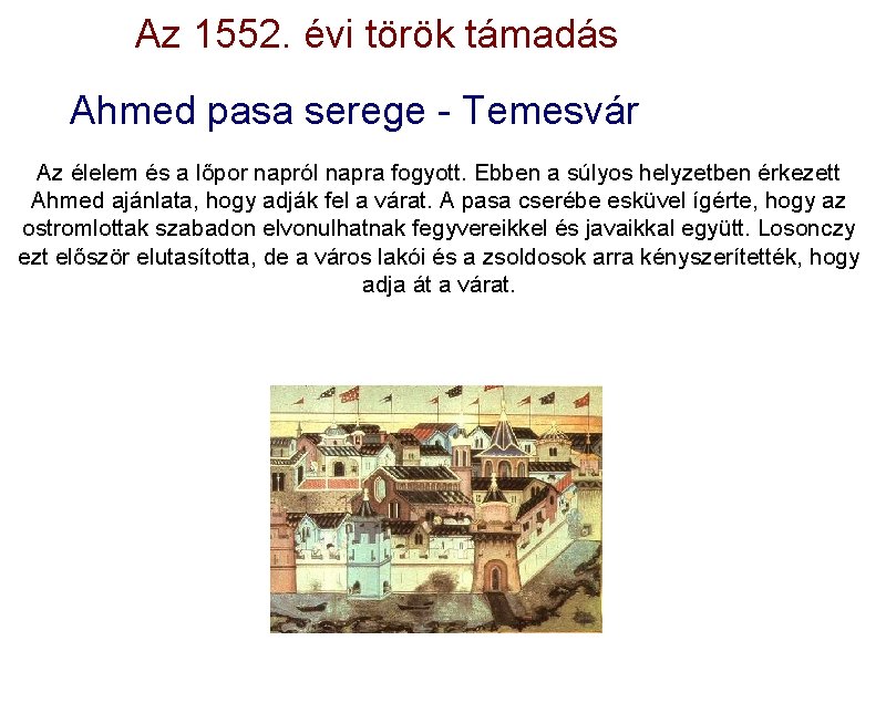 Az 1552. évi török támadás Ahmed pasa serege - Temesvár Az élelem és a