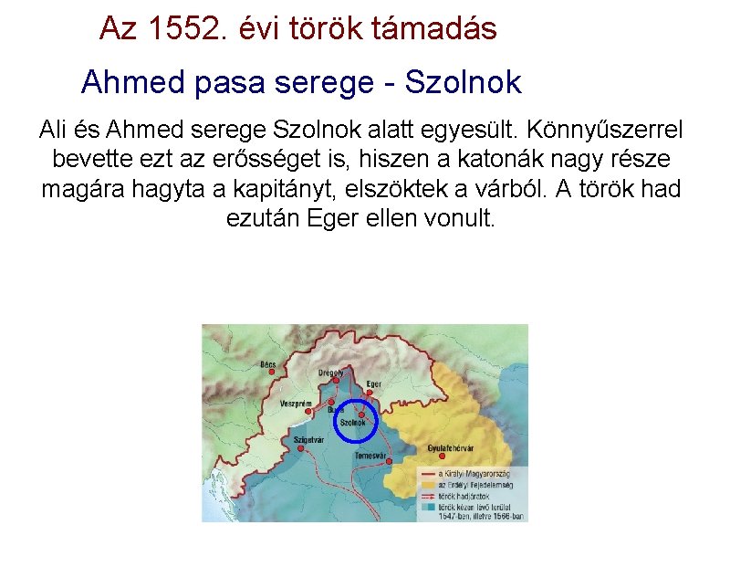 Az 1552. évi török támadás Ahmed pasa serege - Szolnok Ali és Ahmed serege