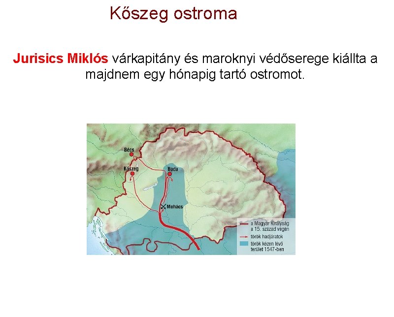 Kőszeg ostroma Jurisics Miklós várkapitány és maroknyi védőserege kiállta a majdnem egy hónapig tartó