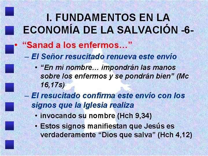 I. FUNDAMENTOS EN LA ECONOMÍA DE LA SALVACIÓN -6 • “Sanad a los enfermos…”