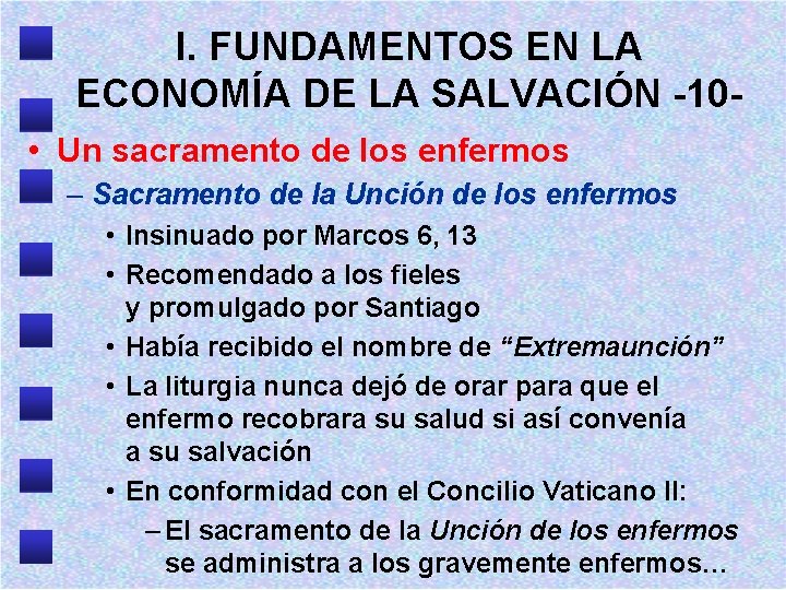 I. FUNDAMENTOS EN LA ECONOMÍA DE LA SALVACIÓN -10 • Un sacramento de los