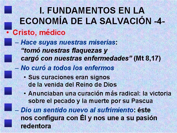 I. FUNDAMENTOS EN LA ECONOMÍA DE LA SALVACIÓN -4 • Cristo, médico – Hace