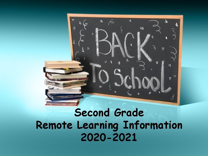Second Grade Remote Learning Information 2020 -2021 