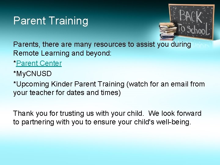 Parent Training Parents, there are many resources to assist you during Remote Learning and