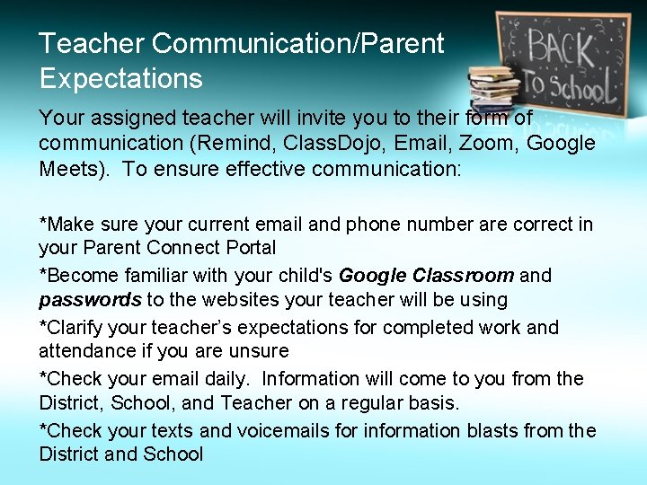 Teacher Communication/Parent Expectations Your assigned teacher will invite you to their form of communication