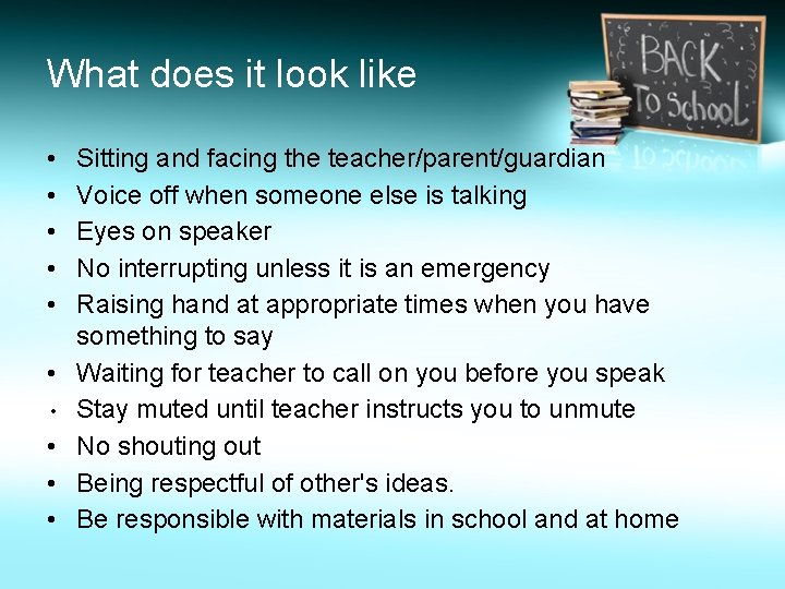 What does it look like • • • Sitting and facing the teacher/parent/guardian Voice