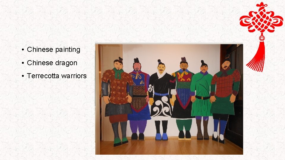  • Chinese painting • Chinese dragon • Terrecotta warriors 