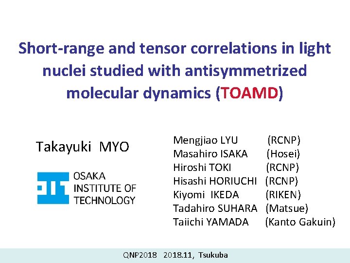 Short-range and tensor correlations in light nuclei studied with antisymmetrized molecular dynamics (TOAMD) Takayuki