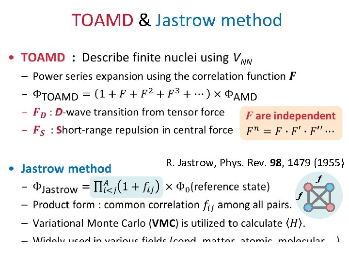 TOAMD & Jastrow method • R. Jastrow, Phys. Rev. 98, 1479 (1955) f f