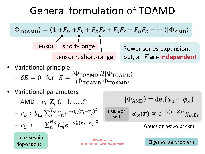 General formulation of TOAMD tensor • short-range tensor short-range Power series expansion, but, all