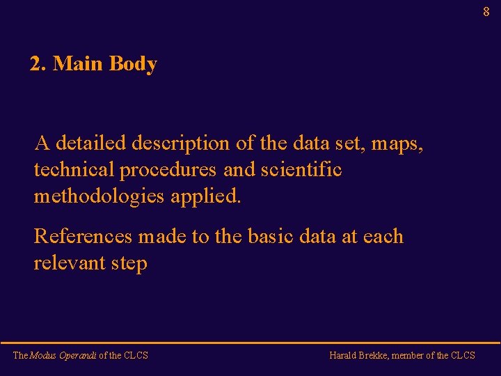 8 2. Main Body A detailed description of the data set, maps, technical procedures