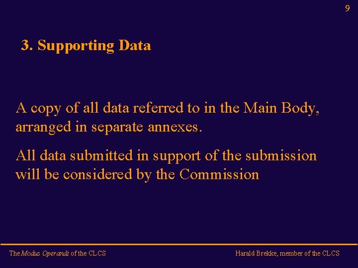 9 3. Supporting Data A copy of all data referred to in the Main