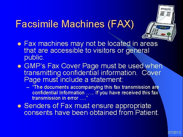 Facsimile Machines (FAX) l l Fax machines may not be located in areas that