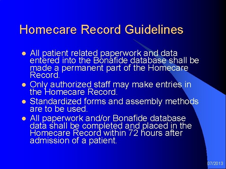 Homecare Record Guidelines l l All patient related paperwork and data entered into the