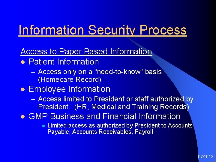 Information Security Process Access to Paper Based Information l Patient Information – Access only