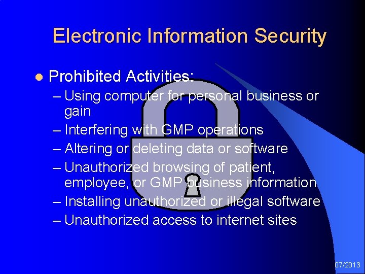 Electronic Information Security l Prohibited Activities: – Using computer for personal business or gain