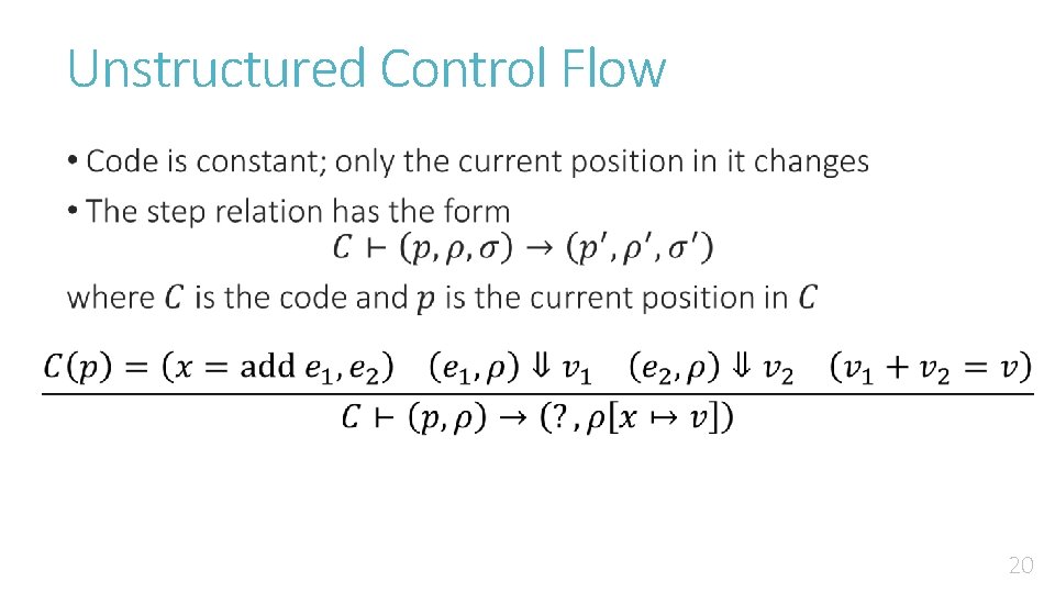 Unstructured Control Flow • 20 