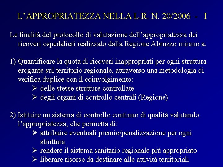 L’APPROPRIATEZZA NELLA L. R. N. 20/2006 - I Le finalità del protocollo di valutazione