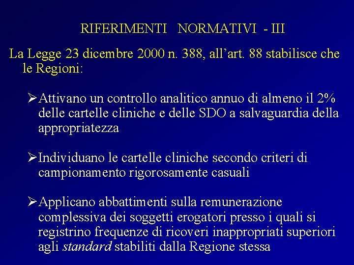 RIFERIMENTI NORMATIVI - III La Legge 23 dicembre 2000 n. 388, all’art. 88 stabilisce