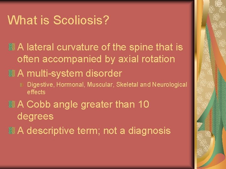 What is Scoliosis? A lateral curvature of the spine that is often accompanied by What is Scoliosis? A lateral curvature of the spine that is often accompanied by