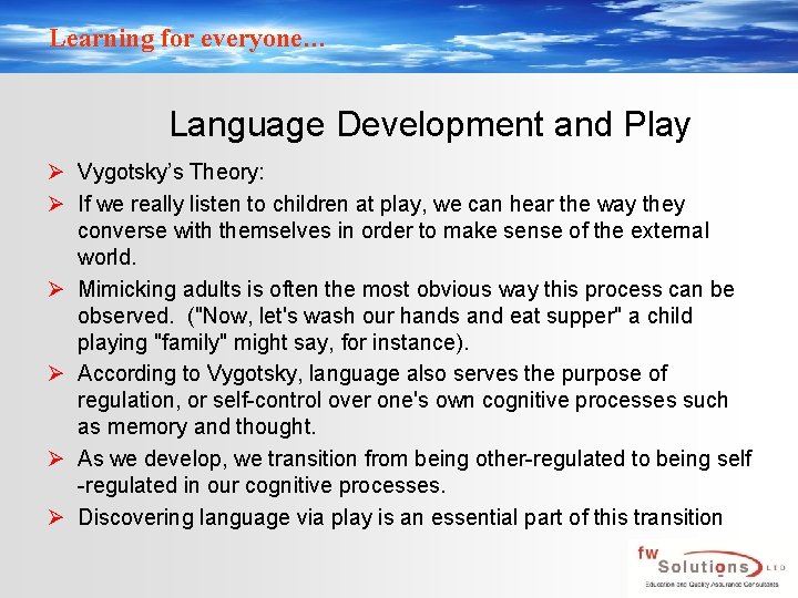 Learning for everyone… Language Development and Play Ø Vygotsky’s Theory: Ø If we really