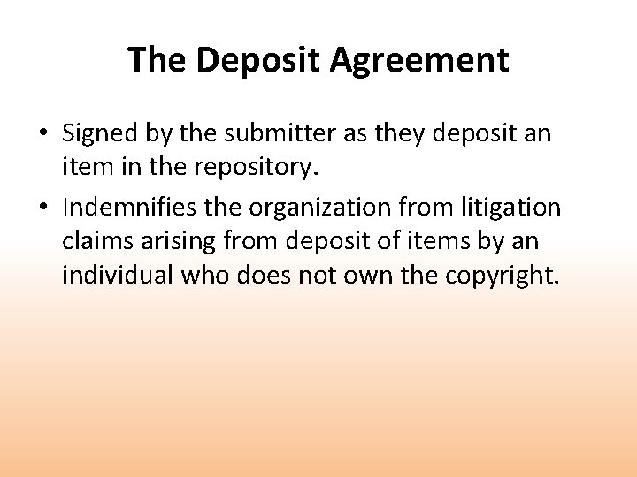 The Deposit Agreement • Signed by the submitter as they deposit an item in