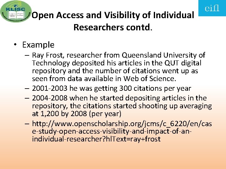 Open Access and Visibility of Individual Researchers contd. • Example – Ray Frost, researcher