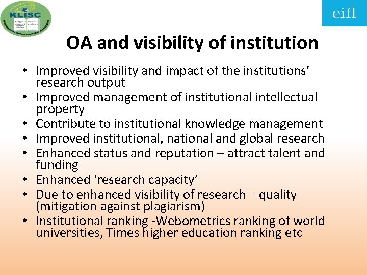 OA and visibility of institution • Improved visibility and impact of the institutions’ research