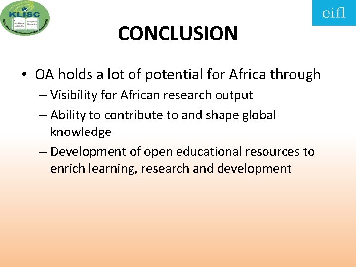 CONCLUSION • OA holds a lot of potential for Africa through – Visibility for