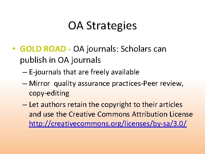 OA Strategies • GOLD ROAD - OA journals: Scholars can publish in OA journals