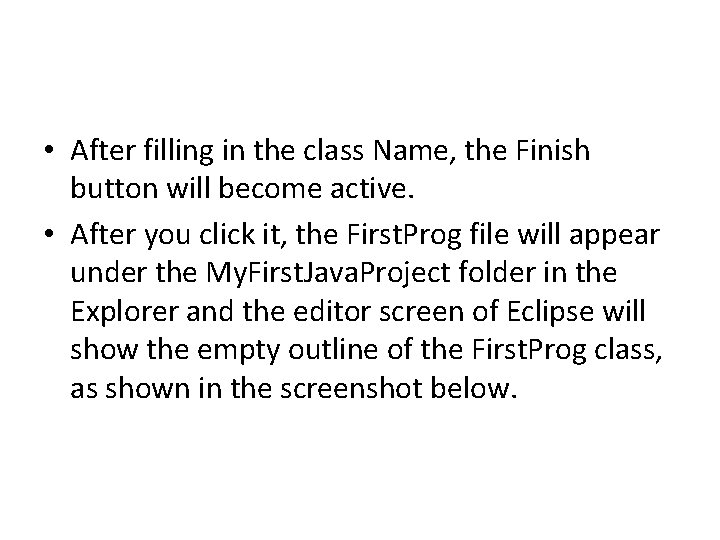  • After filling in the class Name, the Finish button will become active.