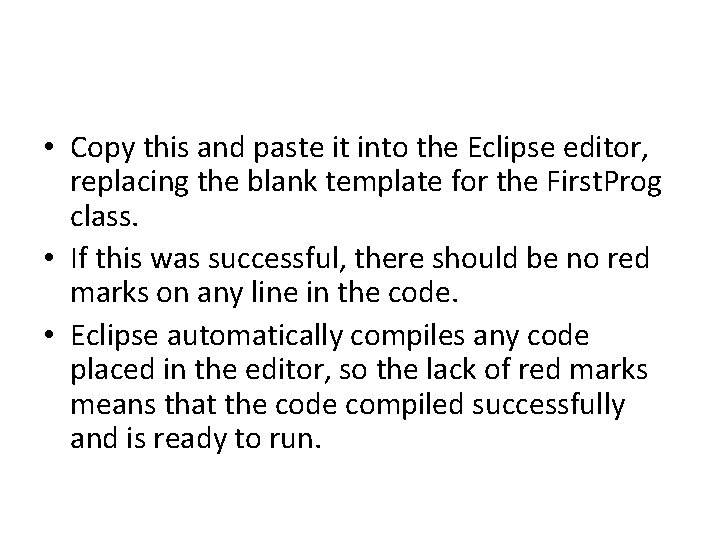  • Copy this and paste it into the Eclipse editor, replacing the blank