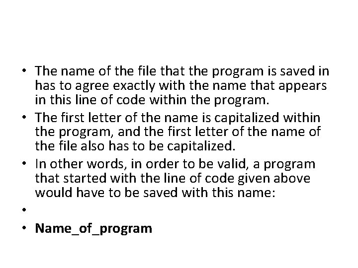  • The name of the file that the program is saved in has