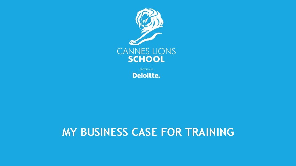 MY BUSINESS CASE FOR TRAINING 