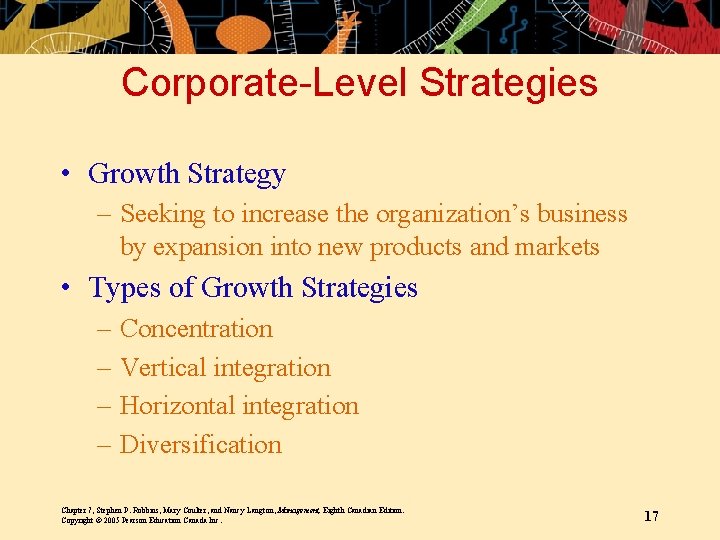 Corporate-Level Strategies • Growth Strategy – Seeking to increase the organization’s business by expansion