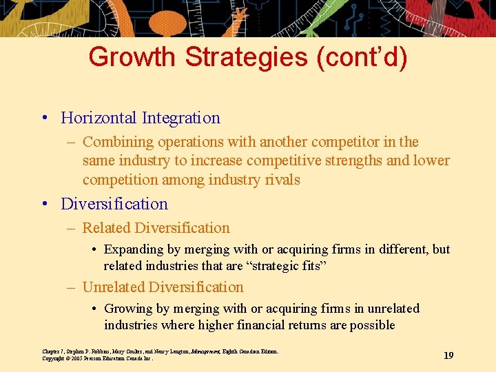 Growth Strategies (cont’d) • Horizontal Integration – Combining operations with another competitor in the