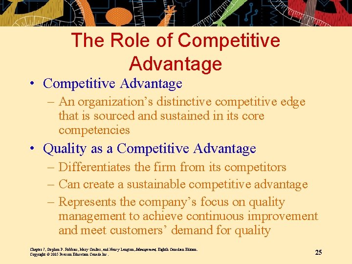 The Role of Competitive Advantage • Competitive Advantage – An organization’s distinctive competitive edge