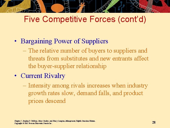 Five Competitive Forces (cont’d) • Bargaining Power of Suppliers – The relative number of