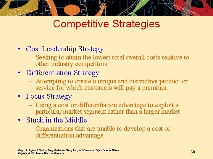 Competitive Strategies • Cost Leadership Strategy – Seeking to attain the lowest total overall
