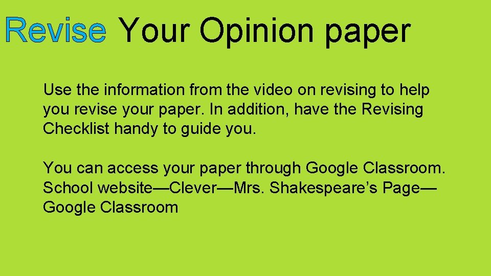 Revise Your Opinion paper Use the information from the video on revising to help