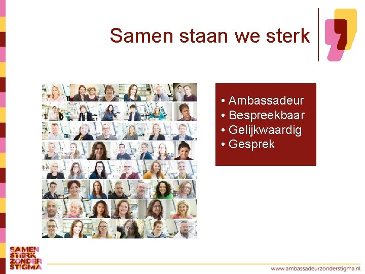 Samen staan we sterk • Ambassadeur • Bespreekbaar • Gelijkwaardig • Gesprek 