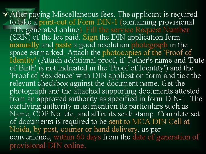 Ú After paying Miscellaneous fees. The applicant is required to take a print-out of