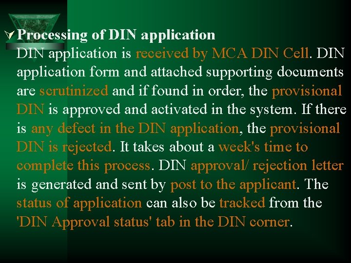 Ú Processing of DIN application is received by MCA DIN Cell. DIN application form