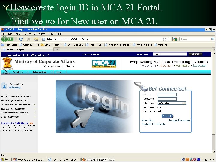 Ú How create login ID in MCA 21 Portal. First we go for New