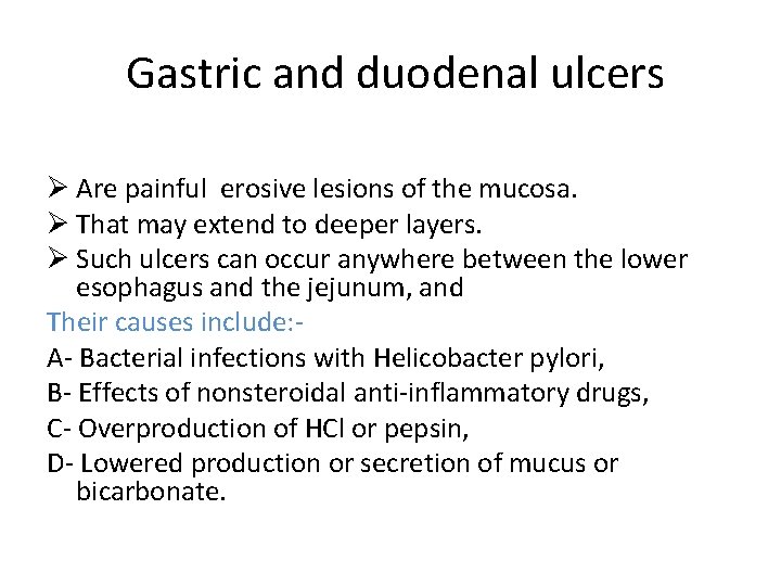 Gastric and duodenal ulcers Ø Are painful erosive lesions of the mucosa. Ø That
